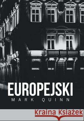 Europejski Mark Quinn 9781664113015 Xlibris UK - książka