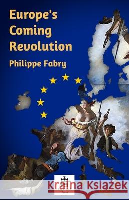 Europe's Coming Revolution Philippe Fabry 9782488821025 French Press - książka