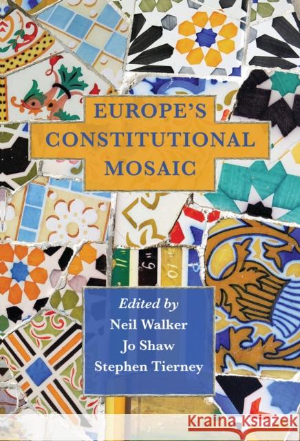 Europe's Constitutional Mosaic Walker 9781841139791 Hart Publishing (UK) - książka