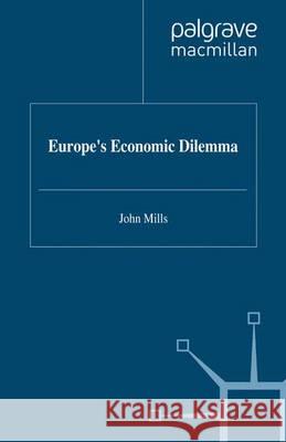 Europe's Economic Dilemma John Mills 9780333728215 PALGRAVE MACMILLAN - książka