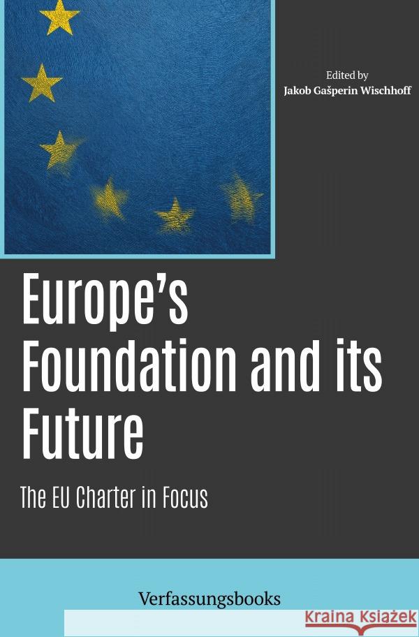 Europe's Foundation and its Future Gasperin Wischhoff, Jakob 9783819042997 epubli - książka