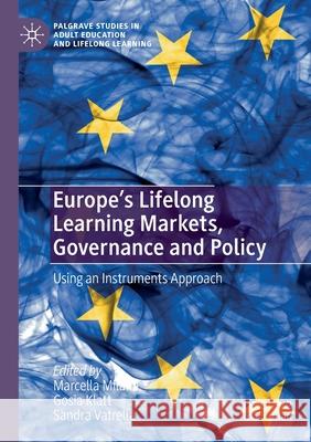 Europe's Lifelong Learning Markets, Governance and Policy: Using an Instruments Approach Marcella Milana Gosia Klatt Sandra Vatrella 9783030380717 Palgrave MacMillan - książka