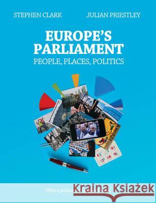 Europe's Parliament: People, Places, Politics Stephen Clark, Julian Priestley 9780957150102 John Harper Publishing - książka