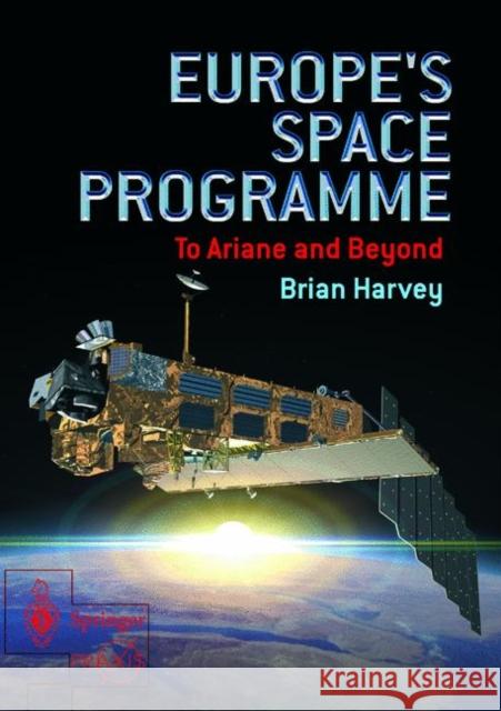 Europe's Space Programme: To Ariane and Beyond Harvey, Brian 9781852337223 Springer - książka