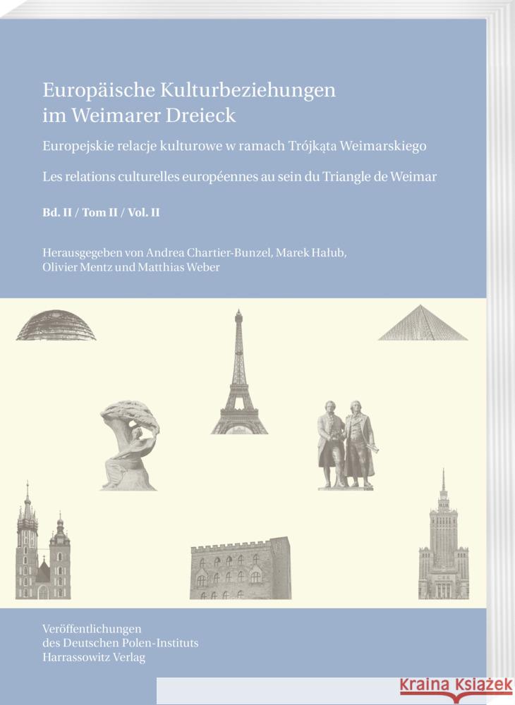 Europäische Kulturbeziehungen im Weimarer Dreieck /Europejskie relacje kulturowe w ramach Trójkata Weimarskiego / Les relations culturelles européennes au sein du Triangle de Weimar  9783447119610 Harrassowitz - książka