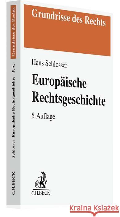 Europäische Rechtsgeschichte Schlosser, Hans 9783406803161 Beck Juristischer Verlag - książka