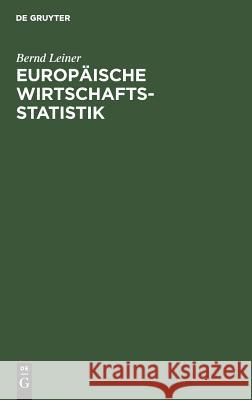 Europäische Wirtschaftsstatistik Leiner, Bernd 9783486243338 Oldenbourg Wissenschaftsverlag - książka