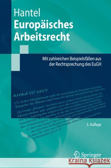 Europ?isches Arbeitsrecht: Mit Zahlreichen Beispielsf?llen Aus Der Rechtsprechung Des Eugh Peter Hantel 9783662702253 Springer - książka