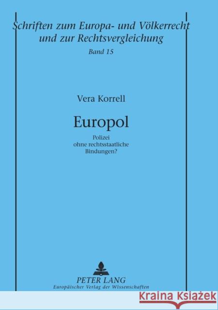 Europol; Polizei ohne rechtsstaatliche Bindungen? Zuleeg, Manfred 9783631536155 Peter Lang Gmbh, Internationaler Verlag Der W - książka