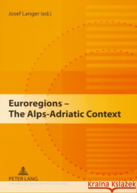 Euroregions - The Alps-Adriatic Context Josef Langer   9783631553572 Peter Lang AG - książka