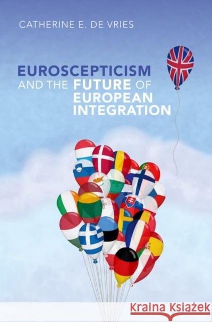Euroscepticism and the Future of European Integration De Vries, Catherine E. (Professor of Politics, University of Essex) 9780198793380  - książka