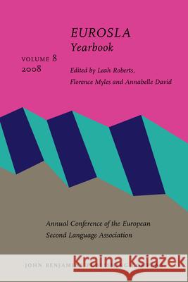 EUROSLA Yearbook: 2008 Leah Roberts Florence Myles Annabelle David 9789027254580 John Benjamins Publishing Co - książka