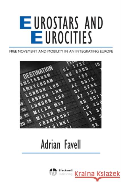 Eurostars and Eurocities Favell, Adrian 9781405134040 BLACKWELL PUBLISHING LTD - książka