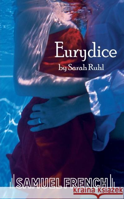 Eurydice Sarah Ruhl 9780573662447 Samuel French Trade - książka