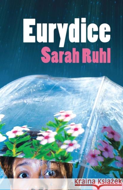 Eurydice Sarah Ruhl 9781408130438 Bloomsbury Publishing PLC - książka