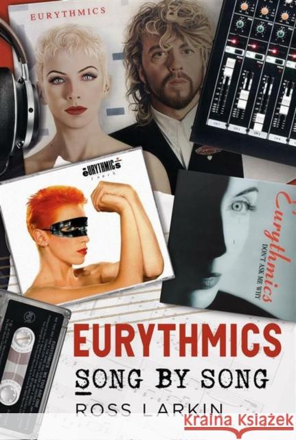 Eurythmics: Song by Song Ross Larkin 9781036152758 Fonthill Media - książka