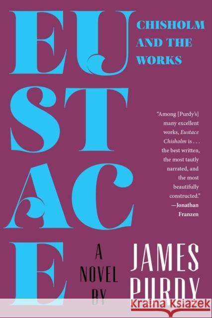 Eustace Chisholm and the Works: A Novel James Purdy 9780871409522 WW Norton & Co - książka