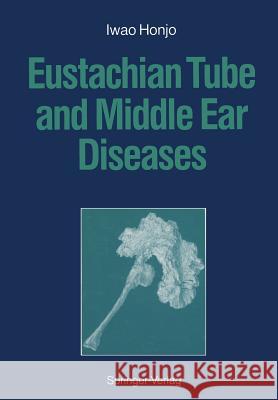 Eustachian Tube and Middle Ear Diseases Iwao Honjo 9784431682899 Springer - książka