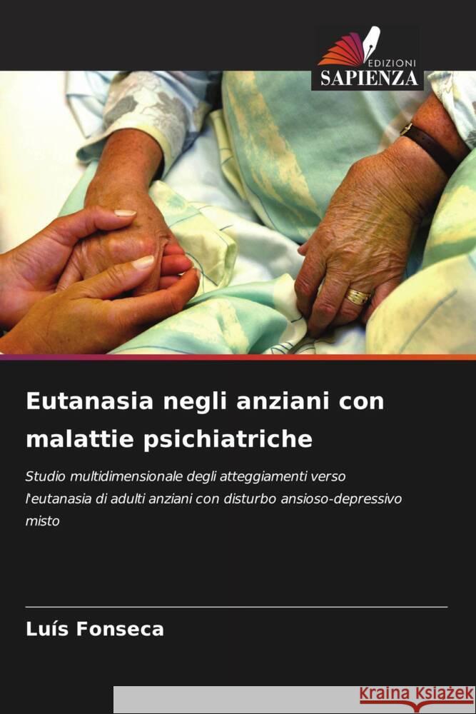 Eutanasia negli anziani con malattie psichiatriche Fonseca, Luís 9786206822844 Edizioni Sapienza - książka