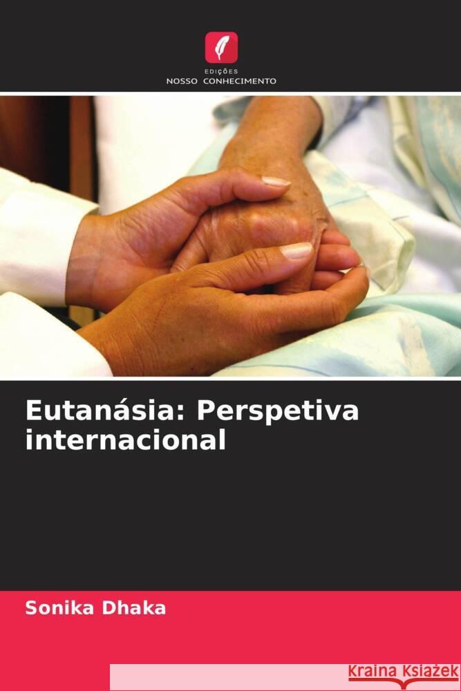 Eutanásia: Perspetiva internacional Dhaka, Sonika 9786206403432 Edições Nosso Conhecimento - książka