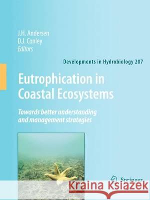 Eutrophication in Coastal Ecosystems: Towards Better Understanding and Management Strategies Andersen, Jesper H. 9789400730366 Springer - książka