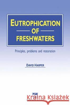 Eutrophication of Fresh Waters David A. T. Harper 9780412329708 Chapman and Hall - książka