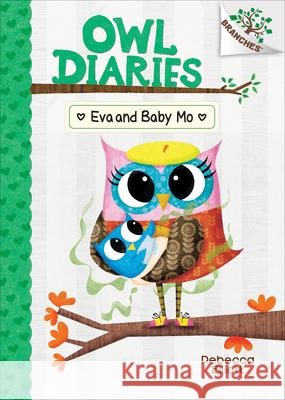 Eva and Baby Mo: A Branches Book (Owl Diaries #10): Volume 10 Elliott, Rebecca 9781338298581 Branches - książka