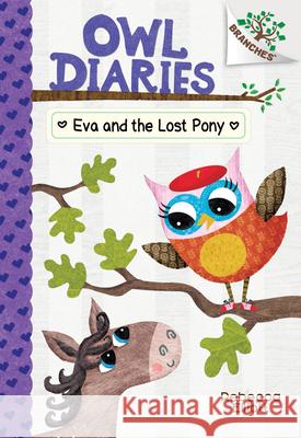 Eva and the Lost Pony: A Branches Book (Owl Diaries #8): Volume 8 Elliott, Rebecca 9781338163049 Scholastic Inc. - książka