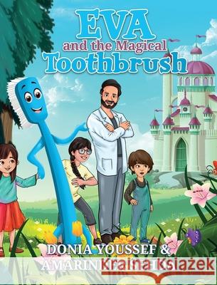 Eva and the Magical Toothbrush Donia Youssef Amarinder Sehda Ravi Shankar 9781919606484 Monster Publishing Limited - książka