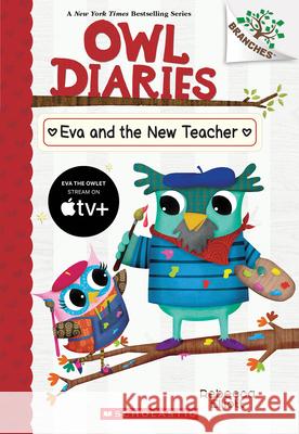 Eva and the New Teacher: A Branches Book (Owl Diaries #21) Rebecca Elliott Rebecca Elliott 9781546127079 Scholastic Inc. - książka