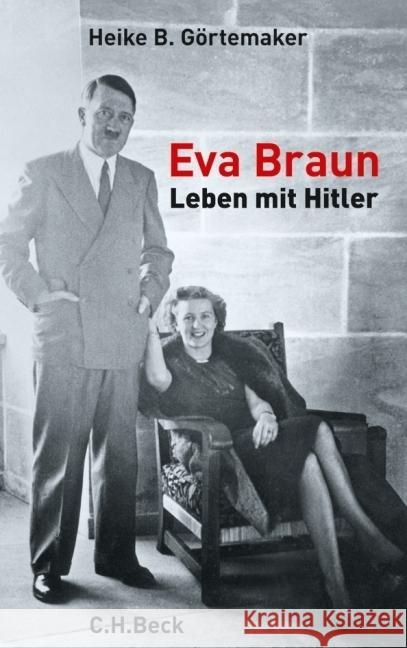 Eva Braun : Leben mit Hitler Görtemaker, Heike B.   9783406585142 Beck - książka