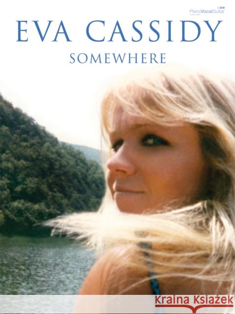 Eva Cassidy: Somewhere: Piano/Vocal/Guitar Cassidy, Eva 9780571532933 FABER MUSIC LTD - książka