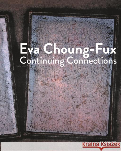 Eva Choung-Fux : Continuing Connections  9783110458404 De Gruyter - książka