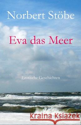 Eva das Meer Norbert Stöbe 9798335597364 Independently Published - książka