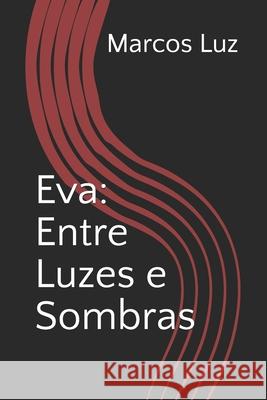 Eva: Entre Luzes e Sombras Marcos Luz 9798326049247 Independently Published - książka