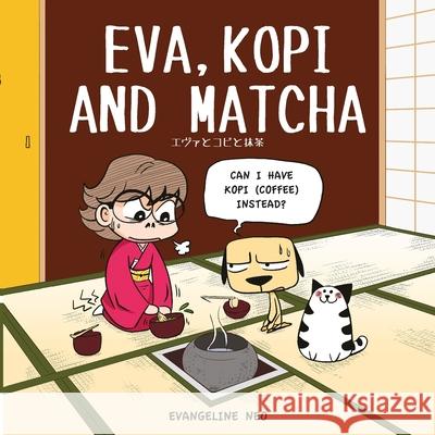 Eva, Kopi and Matcha Evangeline Neo 9789810910686 Candid Creation Publishing - książka