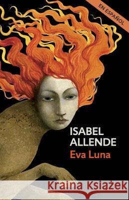 Eva Luna (Spanish Edition) Allende, Isabel 9780525433491 Vintage Espanol - książka