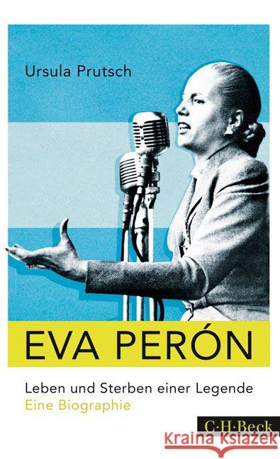 Eva Perón : Leben und Sterben einer Legende. Eine Biographie Prutsch, Ursula 9783406682766 Beck - książka
