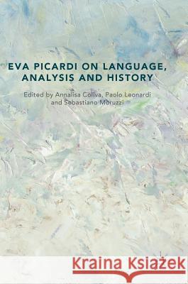 Eva Picardi on Language, Analysis and History Annalisa Coliva Paolo Leonardi Sebastiano Moruzzi 9783319957760 Palgrave MacMillan - książka