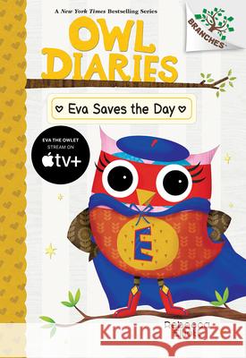Eva Saves the Day: A Branches Book (Owl Diaries #22) Rebecca Elliott Rebecca Elliott 9781546127116 Scholastic Inc. - książka