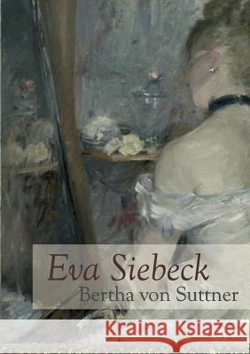 Eva Siebeck Suttner, Bertha von 9783862671687 Europäischer Literaturverlag - książka