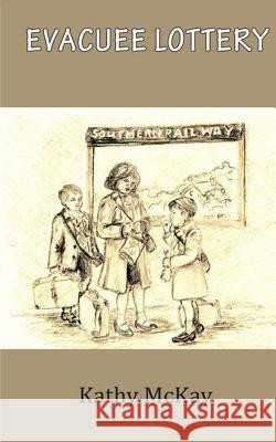 Evacuee Lottery Kathy McKay 9781534788886 Createspace Independent Publishing Platform - książka