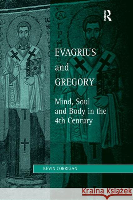 Evagrius and Gregory: Mind, Soul and Body in the 4th Century Kevin Corrigan 9780367882594 Routledge - książka