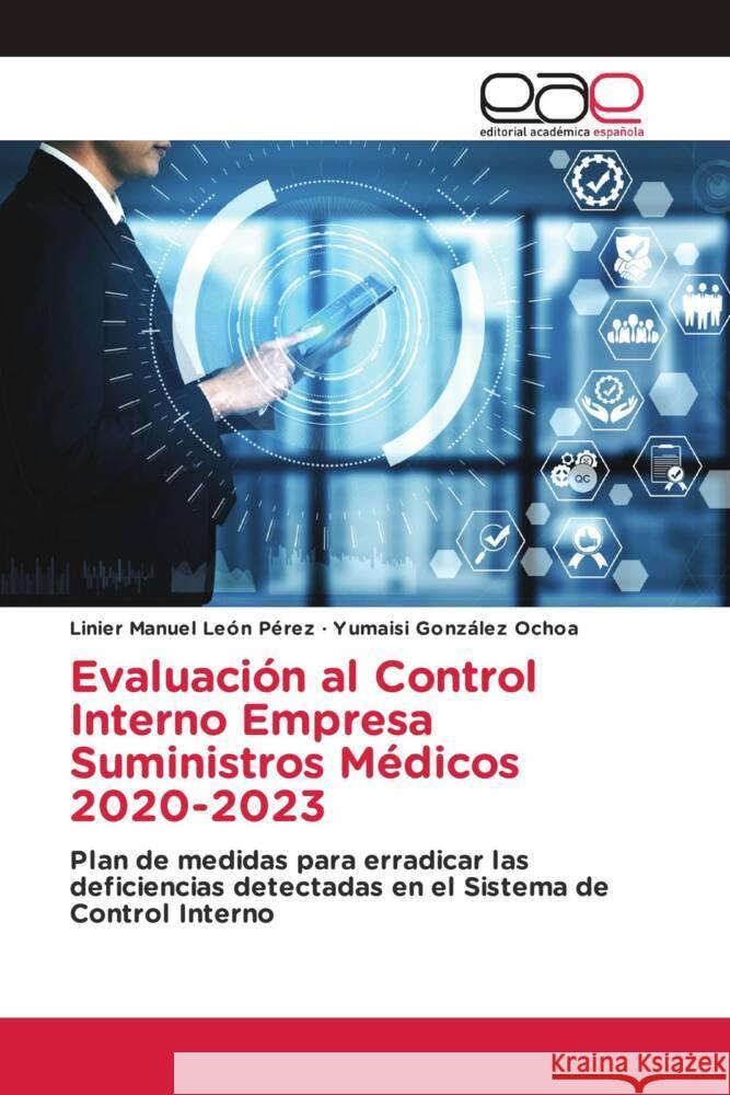 Evaluaci?n al Control Interno Empresa Suministros M?dicos 2020-2023 Linier Manuel Le? Yumaisi Gonz?le 9786139058525 Editorial Academica Espanola - książka