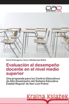 Evaluación al desempeño docente en el nivel medio superior Guerra Maldonado Belloc, Karim Emeegamer 9783659076206 Editorial Academica Espanola - książka