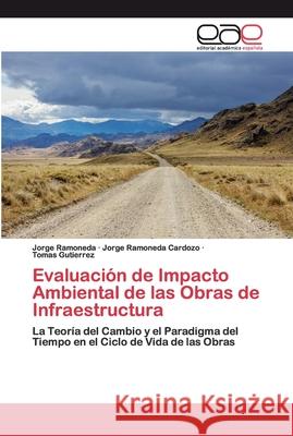 Evaluación de Impacto Ambiental de las Obras de Infraestructura Ramoneda, Jorge 9786200402578 Editorial Academica Espanola - książka