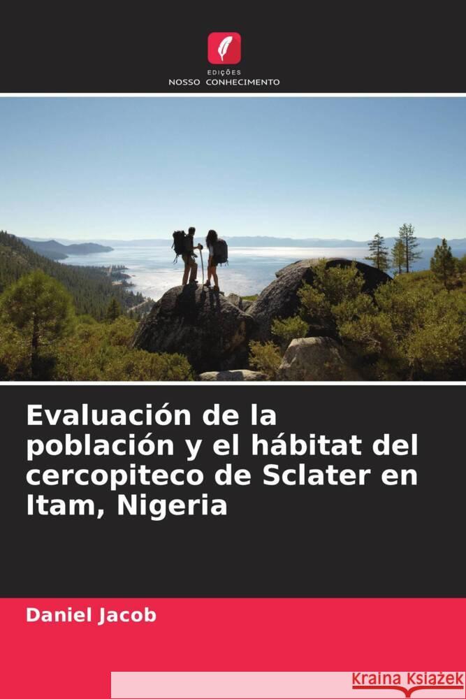 Evaluación de la población y el hábitat del cercopiteco de Sclater en Itam, Nigeria Jacob, Daniel 9786202780001 Edições Nosso Conhecimento - książka