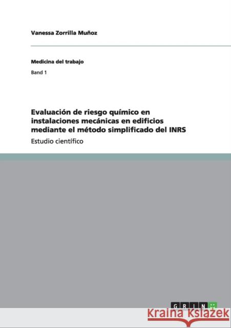 Evaluación de riesgo químico en instalaciones mecánicas en edificios mediante el método simplificado del INRS Zorrilla Muñoz, Vanessa 9783656241225 Grin Verlag - książka