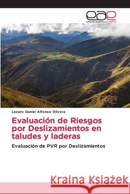 Evaluación de Riesgos por Deslizamientos en taludes y laderas Alfonso Olivera, Lazaro Daniel 9786202129206 Editorial Académica Española - książka