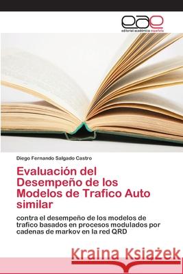 Evaluación del Desempeño de los Modelos de Trafico Auto similar Salgado Castro, Diego Fernando 9783659093715 Editorial Académica Española - książka